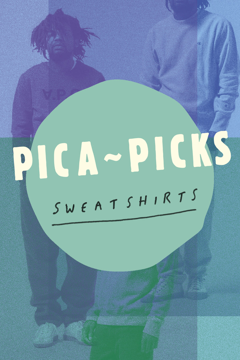Pica~Picks: Sweatshirts